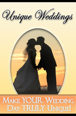 Product picture Unique Weddings: Make YOUR Wedding Day TRULY Unique!